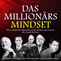 Das Millionärs-Mindset: Wie erfolgreiche Menschen reich wurden und warum Sie es auch können - Alexander Zapf - audiobook