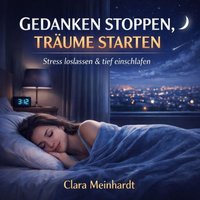 Gedanken Stoppen, Träume Starten - Meinhardt Clara Meinhardt - audiobook