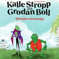 Thomas Funcks Kalle Stropp och Grodan Boll - På kalas och äventyr - Bergholm Emelie Bergholm - audiobook
