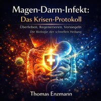 Magen-Darm-Infekt: Das Krisen-Protokoll - Enzmann Thomas Enzmann - audiobook
