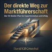 Der direkte Weg zur Marktführerschaft - Cristobal David Gil Cristobal - audiobook