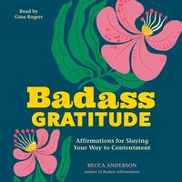 Badass Gratitude - Becca Anderson - audiobook