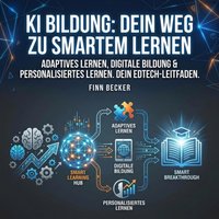 KI Bildung - Dein Weg zu smartem Lernen - Becker Finn Becker - audiobook