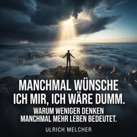 Manchmal wünsche ich mir, ich wäre dumm. - Melcher Ulrich Melcher - audiobook