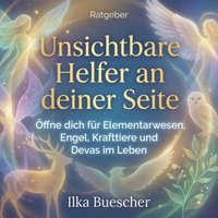Unsichtbare Helfer an deiner Seite - Buescher Ilka Buescher - audiobook