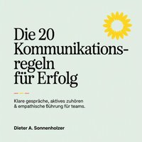 Die 20 Kommunikationsregeln für Erfolg - Sonnenholzer Dieter A. Sonnenholzer - audiobook