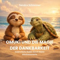 Omuki und die Magie der Dankbarkeit - Schleimer Sandra Schleimer - audiobook