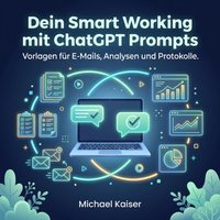 Dein Smart Working mit ChatGPT Prompts - Kayser Michael Kayser - audiobook