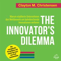 The Innovator's Dilemma: Warum etablierte Unternehmen den Wettbewerb um bahnbrechende Innovationen v - Clayton M. Christensen - audiobook