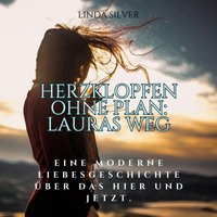 Herzklopfen ohne Plan: Lauras Weg - Silver Linda Silver - audiobook