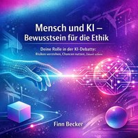 Mensch und KI - Bewusstsein für die Ethik - Becker Finn Becker - audiobook