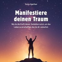 Manifestiere Deinen Traum - Agethen Sonja Agethen - audiobook