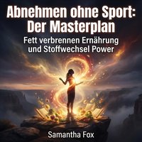Abnehmen ohne Sport: Der Masterplan - Fox Samantha Fox - audiobook