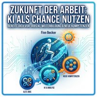 Zukunft der Arbeit - KI als Chance nutzen - Becker Finn Becker - audiobook