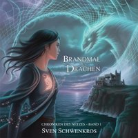 Das Brandmal des Drachens - Schwenke Sven Schwenke - audiobook