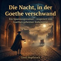 Die Nacht, in der Goethe verschwand - Hopfstock Gerd Hopfstock - audiobook