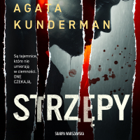 Strzępy - Agata Kunderman - audiobook