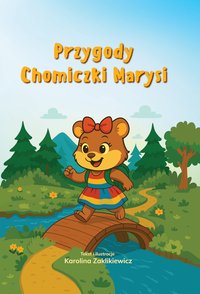 Przygody Chomiczki Marysi Ebook - Karolina Zaklikiewicz - ebook