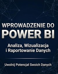 Power BI Wprowadzenie - Bruno Blonski - ebook