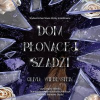 Dom płonącej szadzi - Olivia Wildenstein - audiobook