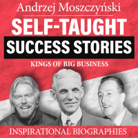 Self-Taught Success Stories. Kings of Big Business - Andrzej Moszczyński - audiobook