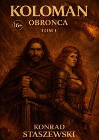 KOLOMAN: OBROŃCA TOM I - Konrad Staszewski - ebook