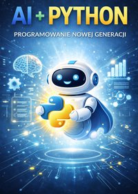 AI + Python Programowanie Nowej Generacji - Bruno Blonski - ebook