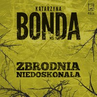 Zbrodnia niedoskonała - Katarzyna Bonda - audiobook