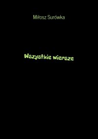 Wszystkie wiersze - Miłosz Surówka - ebook