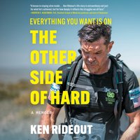 Everything You Want Is on the Other Side of Hard - Ken Rideout - audiobook