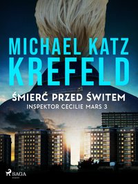 Inspektor Cecilie Mars. Tom 3. Śmierć przed świtem - Michael Katz Krefeld - ebook