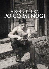 Po co mi nogi - Kilka Anna - ebook