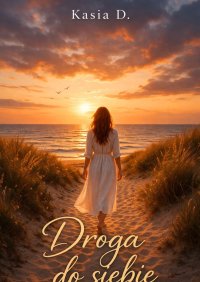 Droga do siebie - Kasia D. - ebook