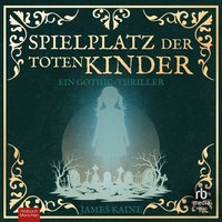 Spielplatz der toten Kinder - James Kaine - audiobook