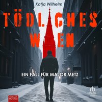 Tödliches Wien - Katja Wilhelm - audiobook