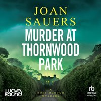 Murder at Thornwood Park - Joan Sauers - audiobook