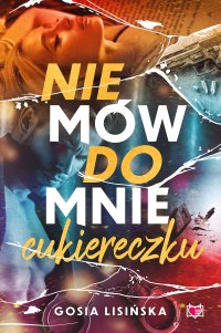 Nie mów do mnie cukiereczku - Małgorzata Lisińska - ebook