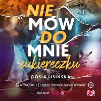Nie mów do mnie cukiereczku - Małgorzata Lisińska - audiobook