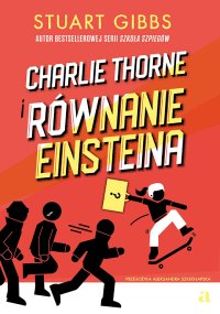 Charlie Thorne i równanie Einsteina - Stuart Gibbs - ebook