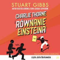 Charlie Thorne i równanie Einsteina - Stuart Gibbs - audiobook