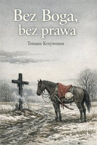 Bez Boga, bez prawa - Tomasz Krzywonos - ebook