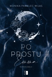 Po prostu Emma - Monika Pawelec-Wijas - ebook