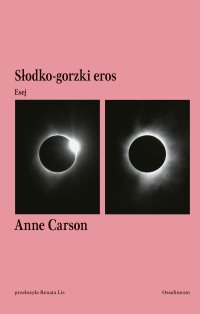 Słodko-gorzki eros. Esej - Anne Carson - ebook