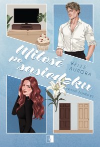 Miłość po sąsiedzku - Belle Aurora - ebook