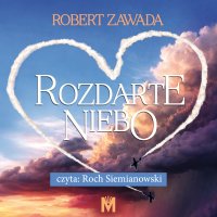 Rozdarte niebo - Robert Zawada - audiobook