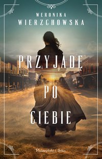 Przyjadę po ciebie - Weronika Wierzchowska - ebook