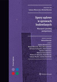 Spory sądowe w sprawach budowlanych. Wszczęcie i przebieg postępowania - Łukasz Bernatowicz - ebook