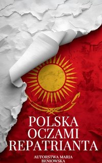 Polska oczami repatrianta - Maria Beniowska - ebook