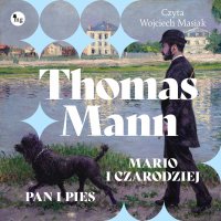 Mario i czarodziej. Pan i pies - Thomas Mann - audiobook
