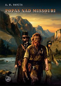 Popas nad Missouri - A. M. Banita - ebook